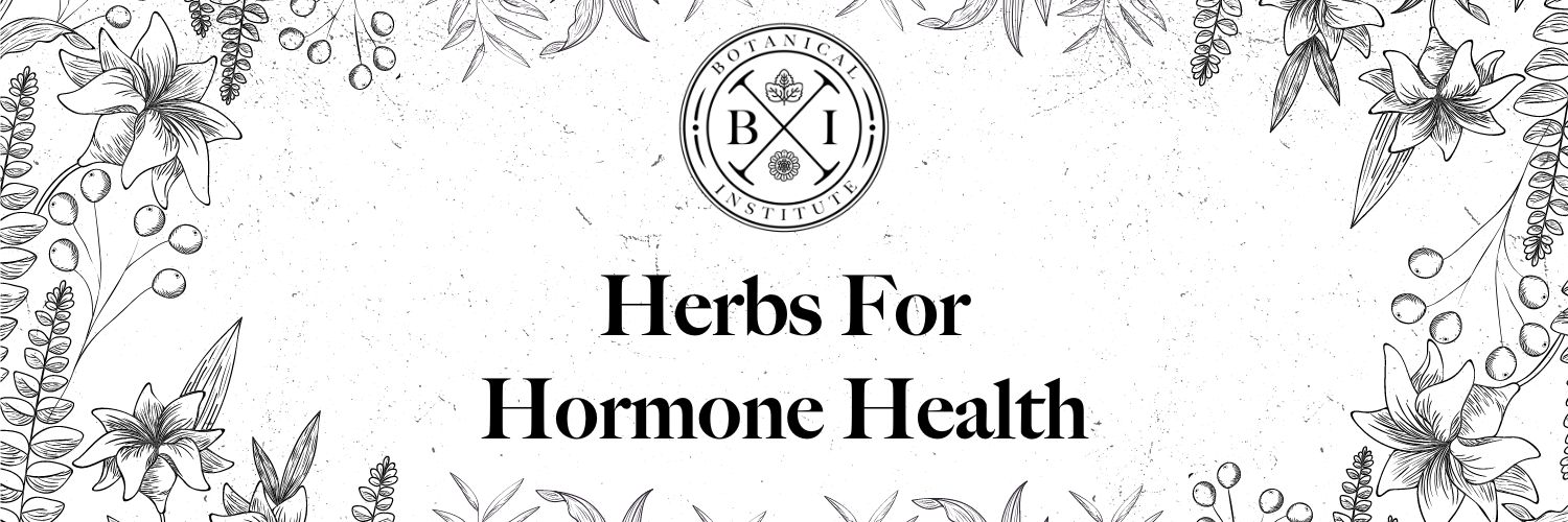 Herbs for Hormone Health